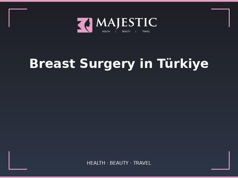 Breast Surgery in Türkiye